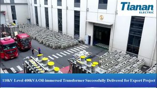 Tianan Delivery：110kV Transformer Dispatch for Export